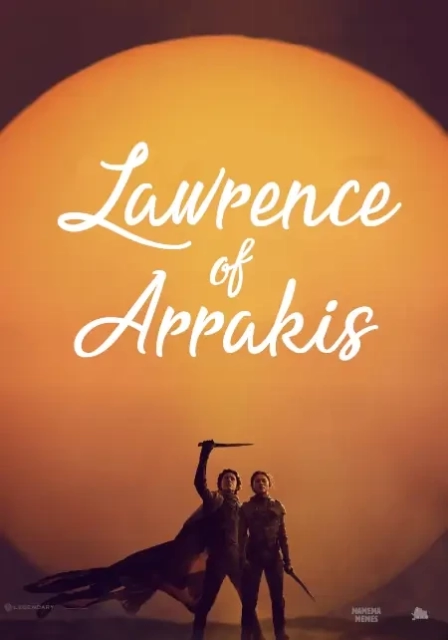 promotional poster for dune 2 shows male and female lead character; male rises sword

burning sun in background

movie title in swung handwriting "lawrence of arrakis"