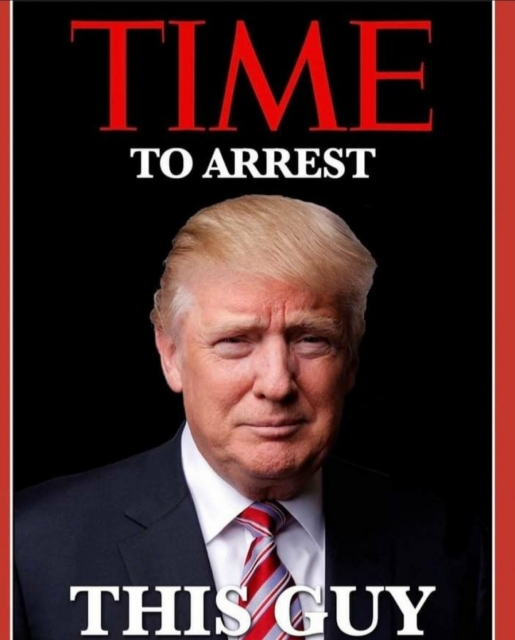 Time to arrest Trump Time Magazine