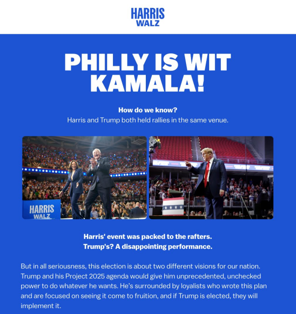 WALZ KAMALA! How do we know? Harris and Trump both held rallies in the same venue. ( Harris' event was packed to the rafters. Trump's? A disappointing performance. But in all seriousness, this election is about two different visions for our nation. Trump and his Project 2025 agenda would give him unprecedented, unchecked power to do whatever he wants. He's surrounded by loyalists who wrote this plan and are focused on seeing it come to fruition, and if Trump is elected, they will implement it. 