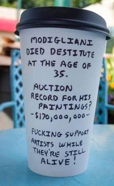 Modigliani died at the age of 35 is written on a coffee cup.