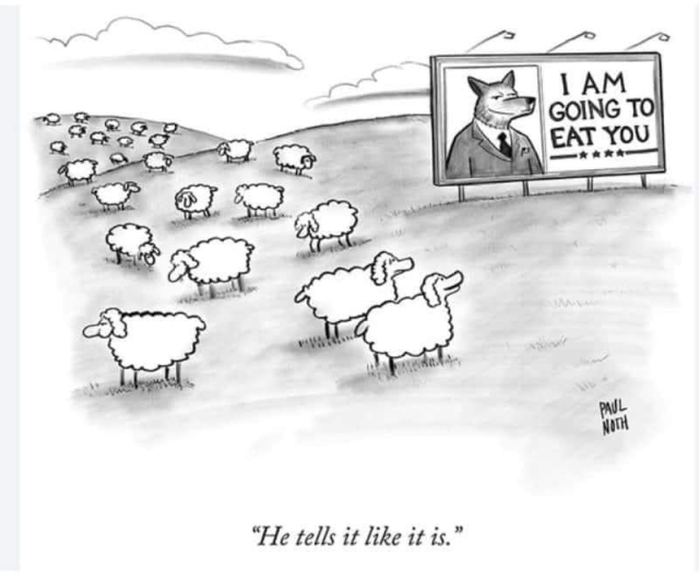 A truthful billboard of a wolf stating, "I am going to eat you." And the sheep looking at the billboard reply, "He tells it like it is."