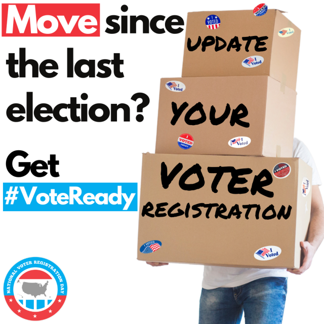 Person carrying three cardboard boxes. On the boxes, text says, “Update your voter registration” Further text reads “Moved since the last election? Get #Voteready”