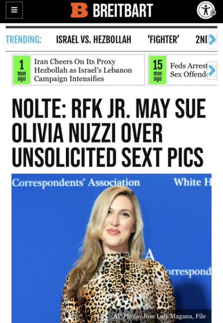 BREITBART headline:

NOLTE: RFK JR. MAY SUE OLIVIA NUZZI OVER UNSOLICITED SEXT PICS 