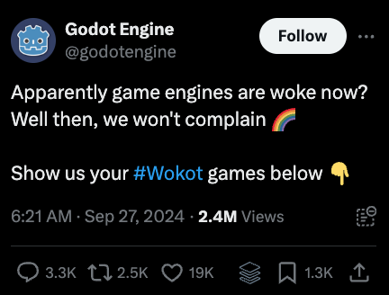 A tweet from @GodotEngine that says "Apparently game engines are woke now? Well then, we won't complain. Show us your #Wokot games below". It has 19,000 likes and 3,300 comments. 