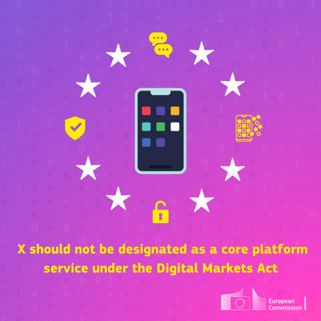 The image shows a smartphone in the centre, surrounded by seven white stars, symbolizing the European Union, and various icons representing key features of interoperability such as messaging, security, and data exchange. Below is the text, "X should not be designated as a core platform service under the Digital Markets Act." The European Commission logo is placed at the bottom.
