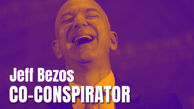 Jeff Bezos. Co-conspirator. 