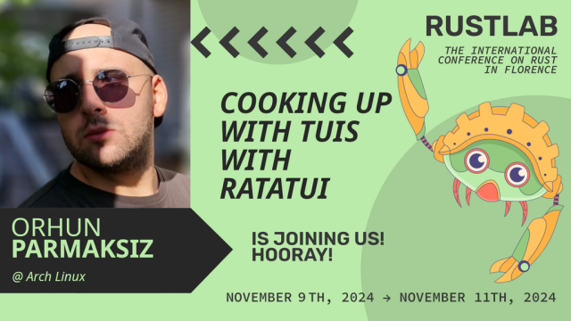 Orhun Parmaksız will be at RustLab, the International Conference on Rust in Florence, November 9th, 2024 - November 11th 2024