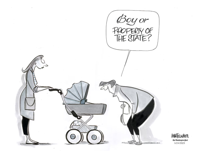 Ann Telnaes cartoon for Washington Post: Women with a baby stroller and a passing woman bending over the baby, saying: BOY or property of the State?