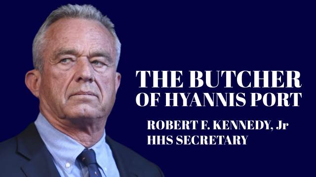 Image of RFK, jr. Caption: The Butcher of Hyannis Port. 