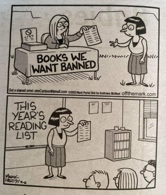 Panel 1: A serious/angry/frightened woman seated behind a table. A banner reads: BOOKS WE WANT BANNED. She hands a list of said books to a passing woman, a teacher, who takes it to her classroom (panel 2) as THIS YEAR'S READING LIST.