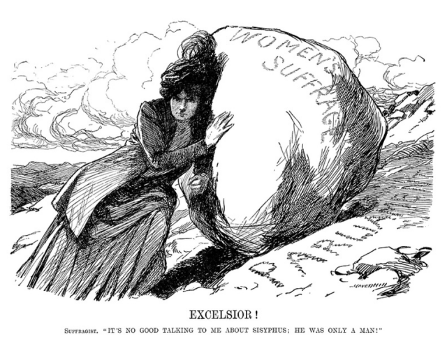 A suffragist pushing a boulder labelled "women's suffrage" up a hill labelled "Parliament". 

Caption reads "Excelsior! It's no good talking to me about Sisyphus; he was only a man!“
