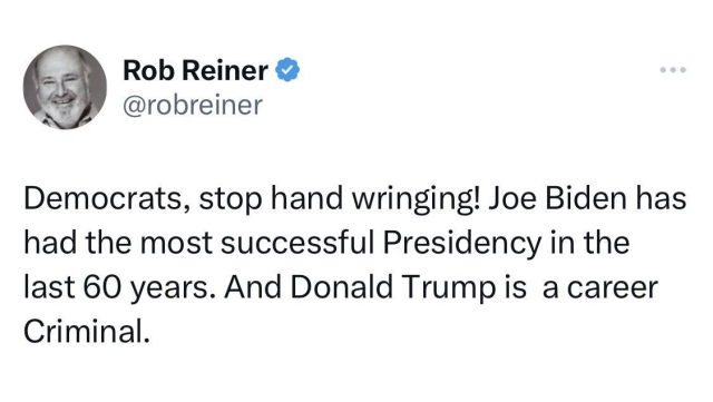 Rob Reiner from Twitter 
Democrats, stop hand wringing! Joe Biden has had the most successful Presidency in the last 60 years. And Donald Trump is a career Criminal.