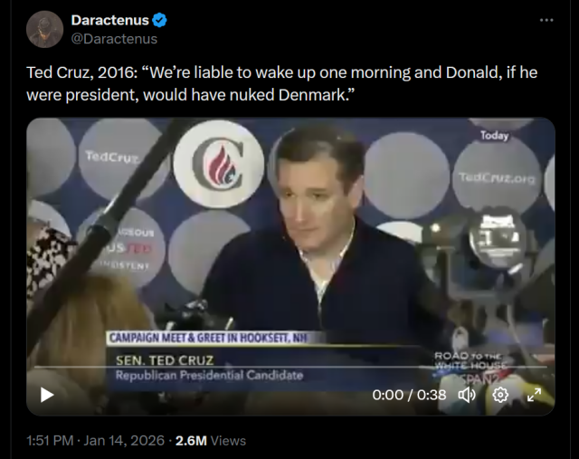 Screen shot of a social media post by Daractenus with text and video still.

Text: Ted Cruz, 2016: "We're liable to wake up one morning and Donald, if he were president, would have nuked Denmark."