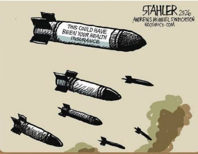 A 2026 political cartoon by STAHLER of bombs falling above a smoky ground plane, the largest and closest having a sticker on its side reading "This could have been your health insurance" | Andrews McMeel Syndication/GoComics.com 