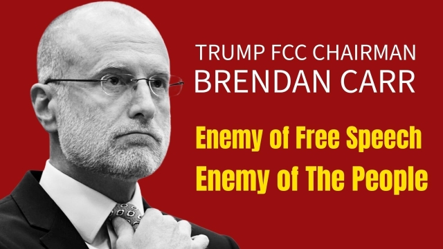 Trump FCC Chairman Brendan Carr
Enemy of free speech
Enemy of The People