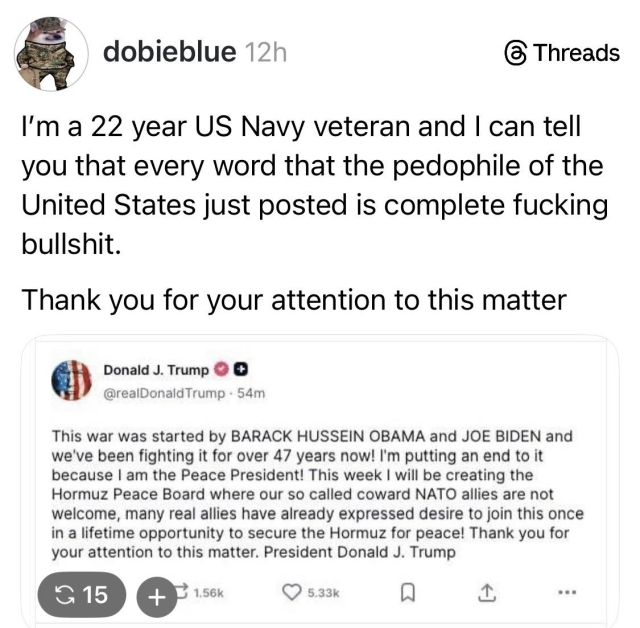 Fake post pretending to show Trump posting:

This war was started by BARACK HUSSEIN OBAMA and JOE BIDEN and we've been fighting it for over 47 years now! I'm putting an end to it because I am the Peace President! This week I will be creating the Hormuz Peace Board where our so called coward NATO allies are not welcome, many real allies have already expressed desire to join this once in a lifetime opportunity to secure the Hormuz for peace! Thank you for your attention to this matter. President Donald J. Trump